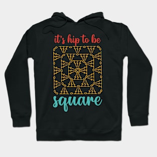 It's Hip To Be Square Hoodie